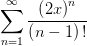  sum_(n=1)^(infinity) ((2 x)**n)/((n-1)text(!)) 