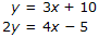 y = 3x + 10 followed by 2y = 4x - 5 on the next line. Equations are aligned with the equals sign.