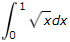 integral from 0 to 1 of square root of x dx